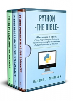 کتاب Python: 3 Manuscripts in 1 book: - Python Programming For Beginners - Python Programming For Intermediates - Python Programming for Advanced