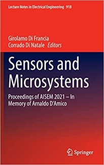 کتاب Sensors and Microsystems: Proceedings of AISEM 2021 – In Memory of Arnaldo D’Amico (Lecture Notes in Electrical Engineering, 918)