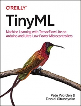 جلد معمولی رنگی_کتاب TinyML: Machine Learning with TensorFlow Lite on Arduino and Ultra-Low-Power Microcontrollers 1st Edition