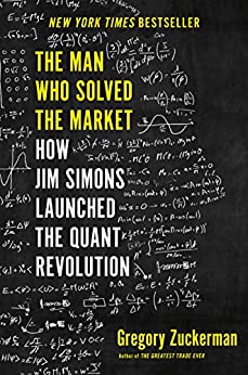 کتاب The Man Who Solved the Market: How Jim Simons Launched the Quant Revolution