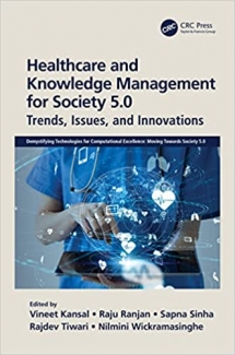 کتاب Healthcare and Knowledge Management for Society 5.0: Trends, Issues, and Innovations (Demystifying Technologies for Computational Excellence)