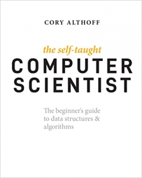جلد سخت سیاه و سفید_کتاب The Self-Taught Computer Scientist: The Beginner's Guide to Data Structures & Algorithms