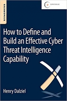  کتاب How to Define and Build an Effective Cyber Threat Intelligence Capability