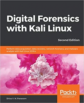 جلد معمولی سیاه و سفید_کتاب Digital Forensics with Kali Linux: Perform data acquisition, data recovery, network forensics, and malware analysis with Kali Linux 2019.x, 2nd Edition