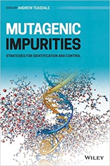 کتاب Mutagenic Impurities: Strategies for Identification and Control