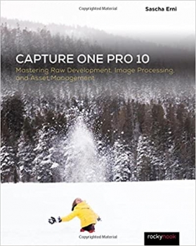  کتاب Capture One Pro 10: Mastering Raw Development, Image Processing, and Asset Management