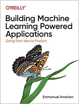 جلد سخت سیاه و سفید_کتاب Building Machine Learning Powered Applications: Going from Idea to Product 1st Edition