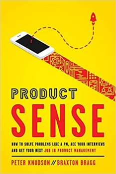 کتاب Product Sense: How to Solve Problems Like a PM, Ace Your Interviews, and Get Your Next Job in Product Management