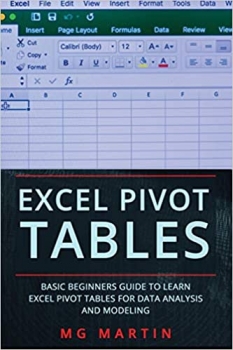 کتاب Excel Pivot Tables: Basic Beginners Guide to Learn Excel Pivot Tables for Data Analysis and Modeling