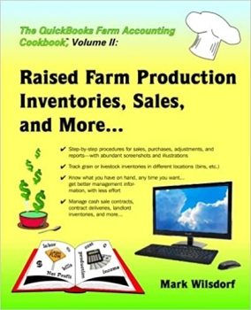 کتاب The QuickBooks Farm Accounting Cookbook, Volume II: Raised Farm Production, Inventories, Sales, and More... (The QuickBooks Farm Accounting Cookbook™ Series)