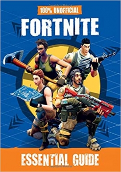 کتاب100% Unofficial Fortnite Essential Guide