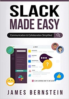 کتاب Slack Made Easy: Communication and Collaboration Simplified (Computers Made Easy)
