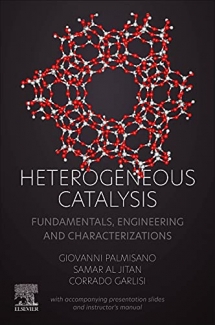 کتاب 	Heterogeneous Catalysis: Fundamentals, Engineering and Characterizations (with accompanying presentation slides and instructor's manual)