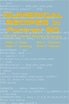 کتاب Numerical Recipes in Fortran 90: Volume 2, Volume 2 of Fortran Numerical Recipes: The Art of Parallel Scientific Computing