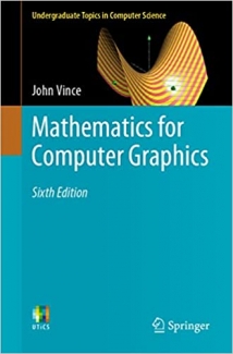 کتاب Mathematics for Computer Graphics (Undergraduate Topics in Computer Science)