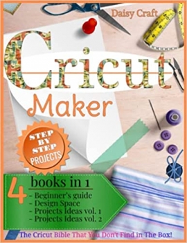 جلد سخت سیاه و سفید_کتاب Cricut Maker: 4 Books in 1: Beginner’s guide + Design Space + Project Ideas vol 1 & 2 . The Cricut Bible That You Don't Find in The Box!