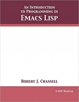 کتاب An Introduction to Programming in Emacs Lisp: Edition 3.10