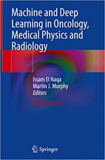 کتاب Machine and Deep Learning in Oncology, Medical Physics and Radiology