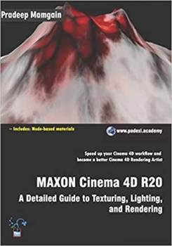 کتاب MAXON Cinema 4D R20: A Detailed Guide to Texturing, Lighting, and Rendering