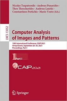 کتاب Computer Analysis of Images and Patterns: 19th International Conference, CAIP 2021, Virtual Event, September 28–30, 2021, Proceedings, Part I (Lecture Notes in Computer Science)