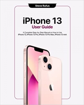 جلد سخت سیاه و سفید_کتاب iPhone 13 User Guide: Comprehensive Instructions on How to Use iPhone 13 mini, iPhone 13, iPhone 13 Pro, iPhone 13 Pro Max