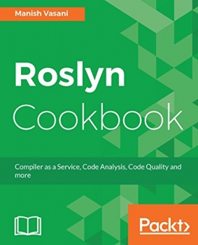 کتاب Roslyn Cookbook: Compiler as a Service, Code Analysis, Code Quality and more