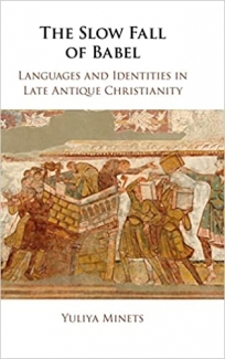 کتاب The Slow Fall of Babel: Languages and Identities in Late Antique Christianity