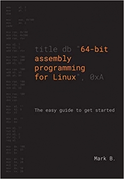 کتاب 64-bit assembly programming for Linux: The easy guide to get started 