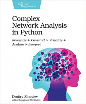 کتاب Complex Network Analysis in Python: Recognize - Construct - Visualize - Analyze - Interpret