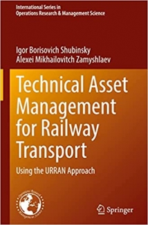 کتاب Technical Asset Management for Railway Transport: Using the URRAN Approach (International Series in Operations Research & Management Science, 322)