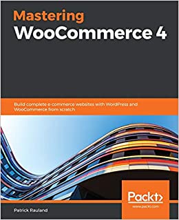 کتاب Mastering WooCommerce 4: Build complete e-commerce websites with WordPress and WooCommerce from scratch
