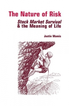 The Nature of Risk: Stock Market Survival & the Meaning of Life (Contrary Opinion Library) 1999