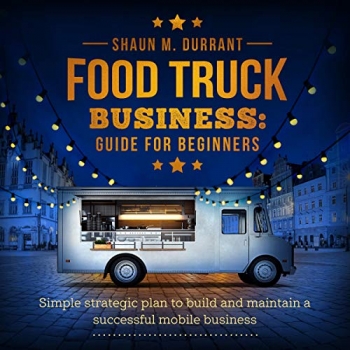 جلد سخت رنگی_کتاب Food Truck Business Guide for Beginners: Simple Strategic Plan to Build and Maintain a Successful Mobile Business