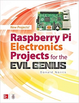 کتاب Raspberry Pi Electronics Projects for the Evil Genius