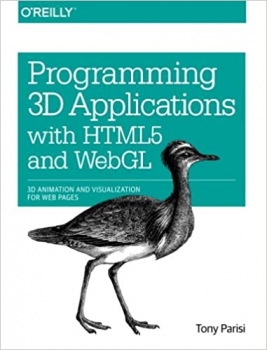 کتاب Programming 3D Applications with HTML5 and WebGL: 3D Animation and Visualization for Web Pages