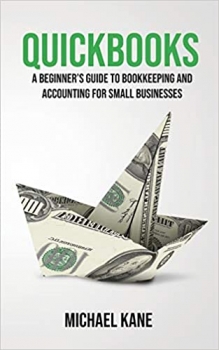 کتاب QuickBooks: Beginner's Guide to Bookkeeping and Accounting for Small Businesses