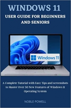 جلد معمولی سیاه و سفید_کتاب Windows 11 User Guide For Beginners and Seniors: A Complete Tutorial with Easy Tips and Screenshots to Master Over 50 New Features of Windows 11 Operating System