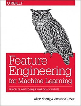 جلد سخت رنگی_کتاب Feature Engineering for Machine Learning: Principles and Techniques for Data Scientists