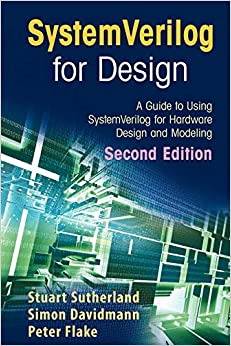 کتاب SystemVerilog for Design Second Edition: A Guide to Using SystemVerilog for Hardware Design and Modeling