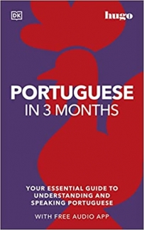 کتاب Portuguese in 3 Months with Free Audio App: Your Essential Guide to Understanding and Speaking Portuguese (Hugo in 3 Months)