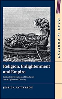 کتاب Religion, Enlightenment and Empire: British Interpretations of Hinduism in the Eighteenth Century (Ideas in Context)