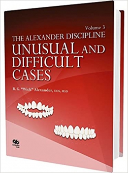 خرید اینترنتی کتاب UNUSUAL AND DIFFICULT CASES in Orthodontics (The Alexander Discipline), Volume 3 1st Edition