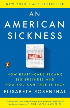 کتاب An American Sickness: How Healthcare Became Big Business and How You Can Take It Back