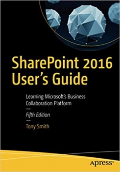 کتاب SharePoint 2016 User's Guide: Learning Microsoft's Business Collaboration Platform