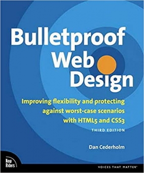 کتابBulletproof Web Design: Improving Flexibility and Protecting Against Worst-Case Scenarios with HTML5 and CSS3 (Voices That Matter)