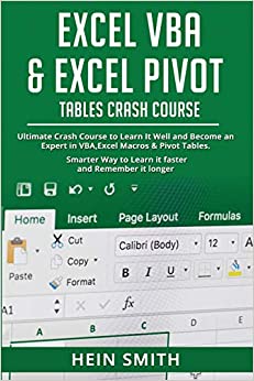 کتاب Excel VBA & Excel Pivot Tables Crash Course: Ultimate Crash Course to Learn It Well and Become an Expert in VBA, Excel Macros & Pivot Tables. Smarter Way to Learn it faster and Remember it longer.