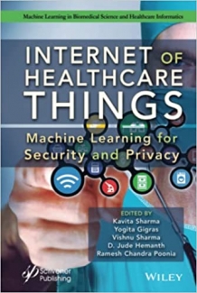 کتاب Internet of Healthcare Things: Machine Learning for Security and Privacy (Machine Learning in Biomedical Science and Healthcare Informatics)