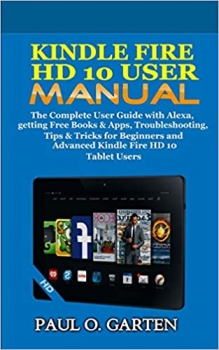 کتابKindle Fire HD 10 User Manual: The Complete User Guide with Alexa