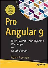 خرید اینترنتی کتاب Pro Angular 9: Build Powerful and Dynamic Web Apps اثر Adam Freeman
