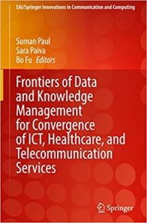 کتاب Frontiers of Data and Knowledge Management for Convergence of ICT, Healthcare, and Telecommunication Services (EAI/Springer Innovations in Communication and Computing)